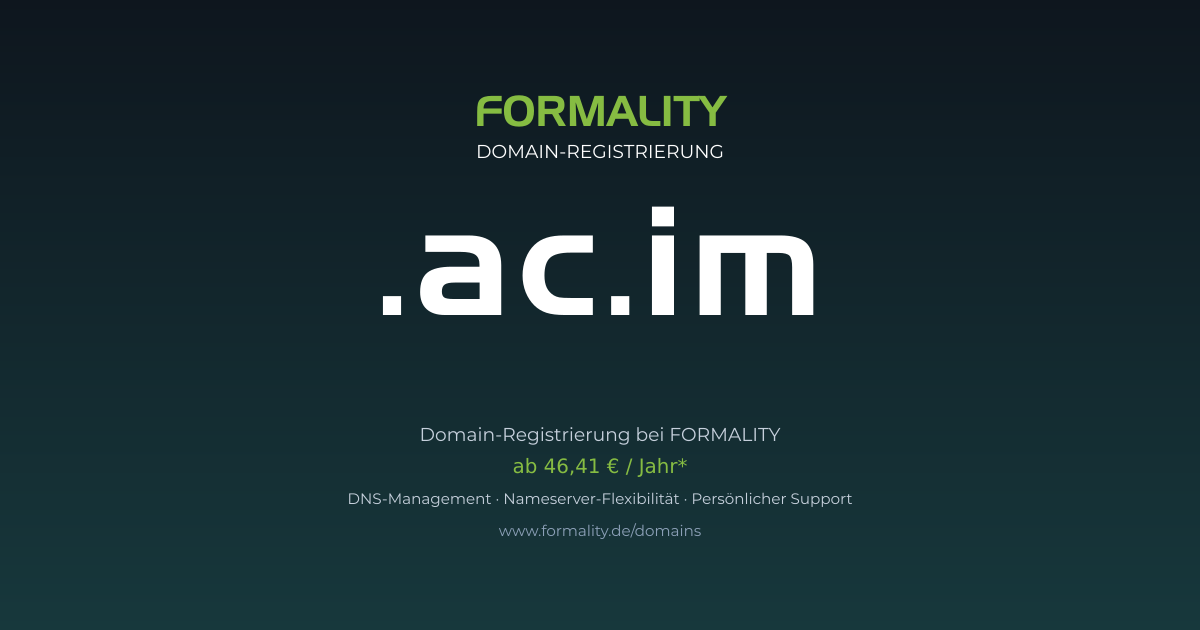 .ac.im-Domain prüfen & registrieren ab 46,41 €/Jahr | FORMALITY