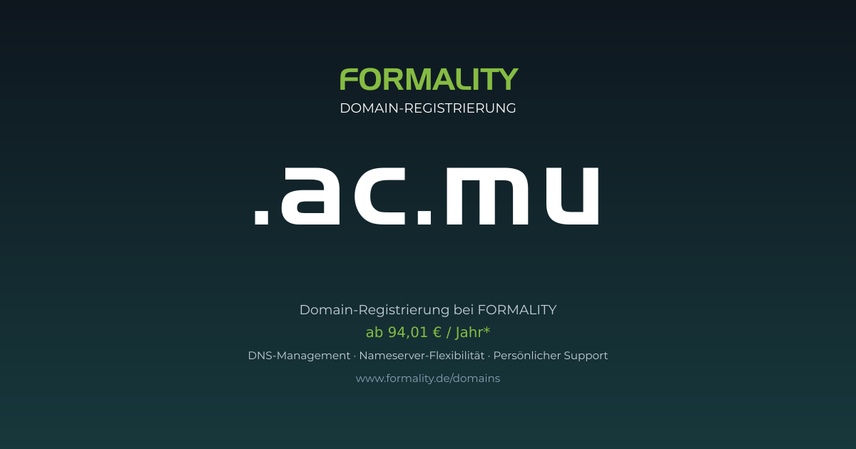 .ac.mu-Domain prüfen & registrieren ab 94,01 €/Jahr | FORMALITY
