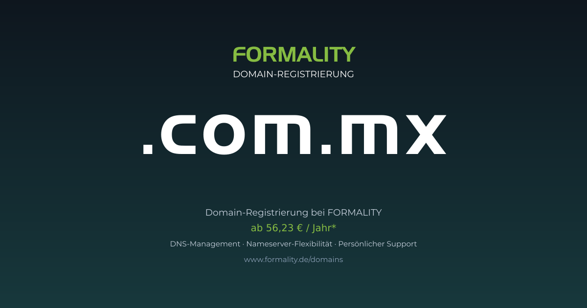 .com.mx-Domain prüfen & registrieren ab 56,23 €/Jahr | FORMALITY