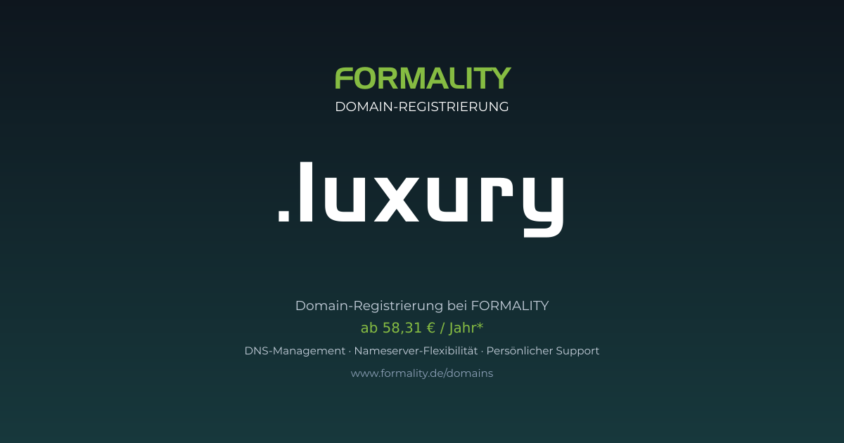 .luxury-Domain prüfen & registrieren ab 58,31 €/Jahr | FORMALITY