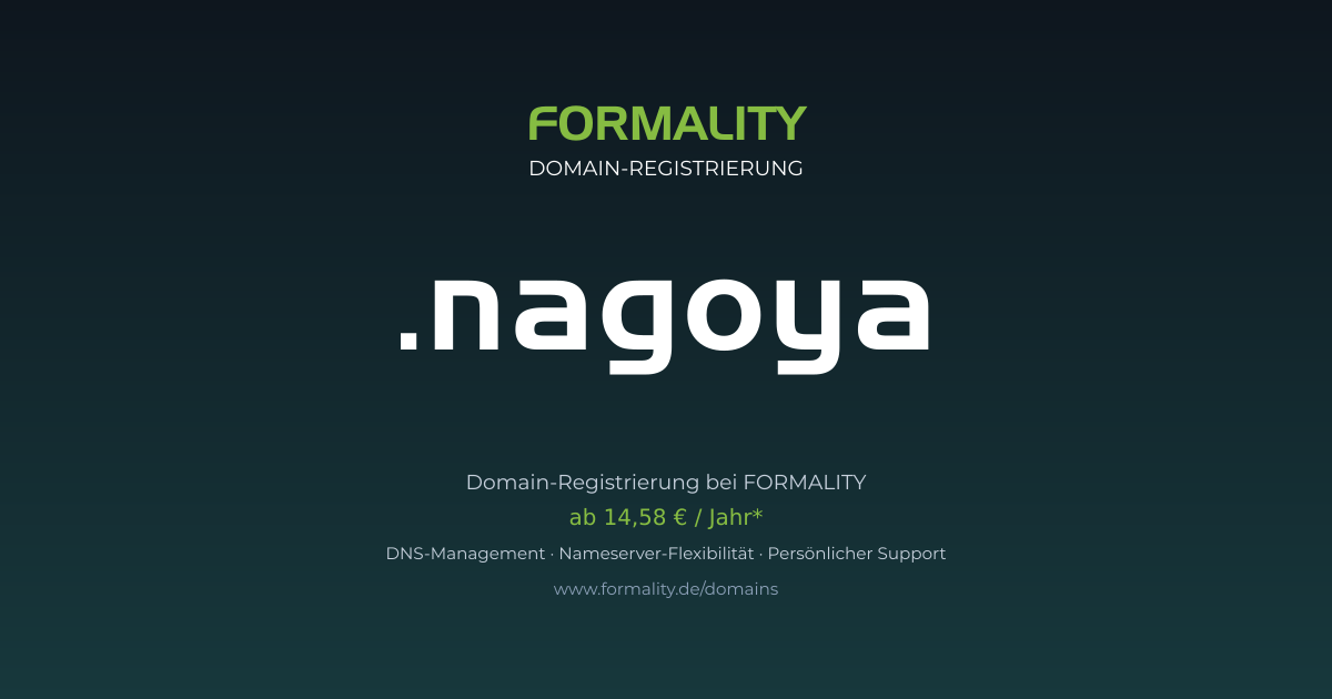 .nagoya-Domain prüfen & registrieren ab 14,58 €/Jahr | FORMALITY