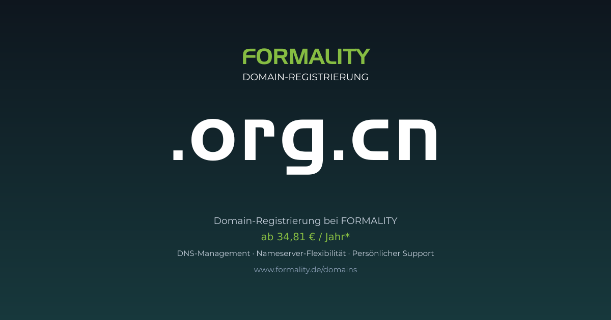 .org.cn-Domain prüfen & registrieren ab 34,81 €/Jahr | FORMALITY