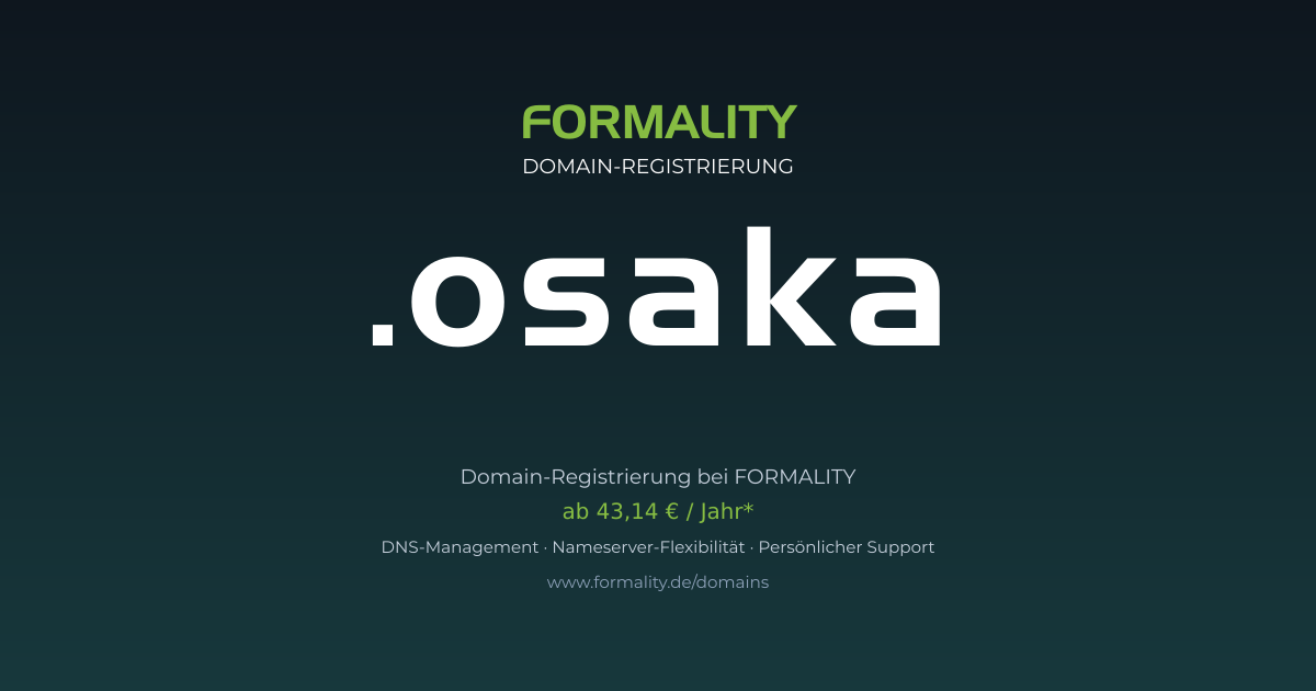 .osaka-Domain prüfen & registrieren ab 43,14 €/Jahr | FORMALITY